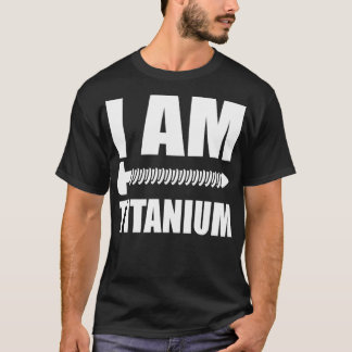 I Am Titanium Spinal Fusion認識度後面手術 Tシャツ