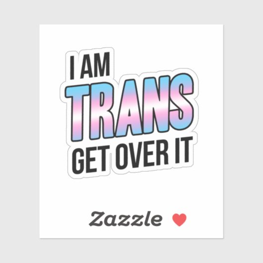 I am trans get over it シール (シート)