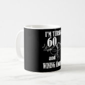 I Am Turning 60 And Wining About It Coffee Mug コーヒーマグカップ (正面左)