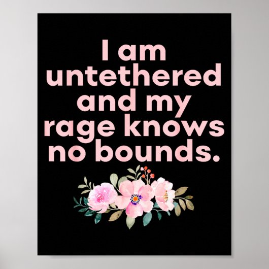 I Am Untethered And My Rage Knows No Bounds Funny  ポスター (正面)