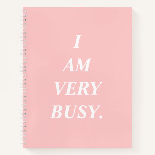 I Am Very Busy Pink Spiral Notebook ノートブック (正面)