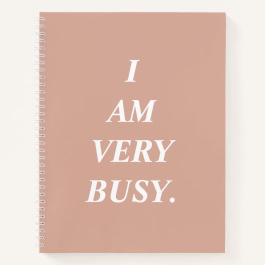 I Am Very Busy Spiral Notebook ノートブック (正面)