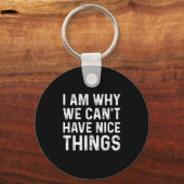 I Am Why We Can't Have Nice Things  キーホルダー (正面)