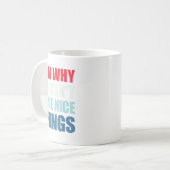 I Am Why We Can't Have Nice Things コーヒーマグカップ (正面左)