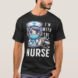 I Am With The Nurse Tシャツ