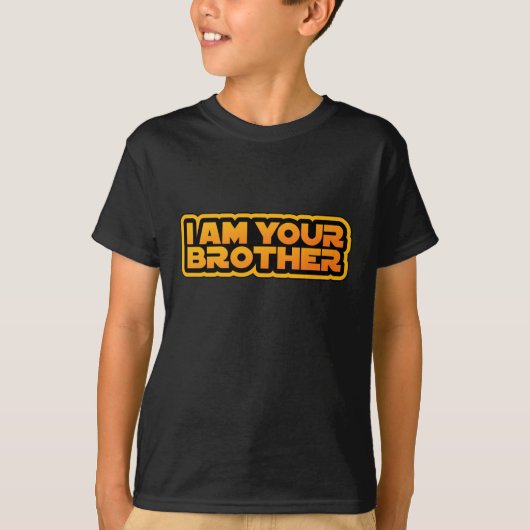 I am your family, I am your brother Tシャツ (正面)