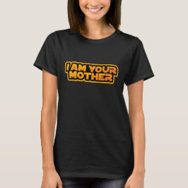 I am your family, I am your mother Tシャツ