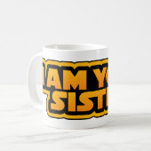 I am your family, I am your sister コーヒーマグカップ (正面左)