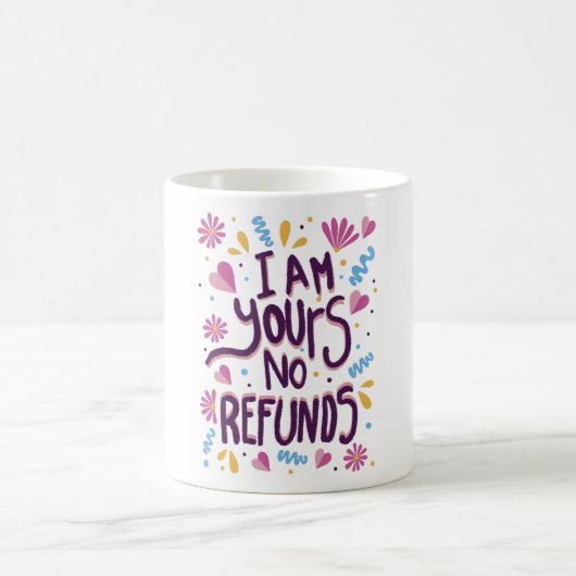 I am Yours No Refunds コーヒーマグカップ (中央)