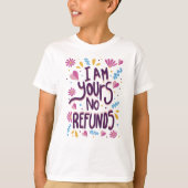 I am Yours No Refunds Tシャツ (正面)