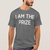 I Amhe Prize Funny Jokes Sarcastic funny Tシャツ (正面)