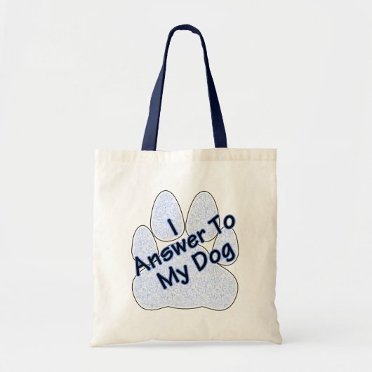 I Answer To My Dog W/Paw Tote Bag トートバッグ (正面)