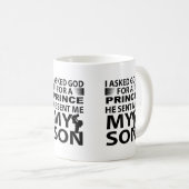 I Asked God For A Prince He Sent Me My Son Coffee  コーヒーマグカップ (正面右)