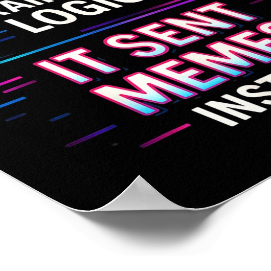 I Asked My Brain For Logic ポスター (角)