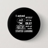 I Asked Myself If I'm Okay And We Both Started Lau 缶バッジ (正面)