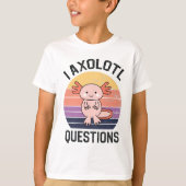 I Axolotlの質問 Tシャツ (正面)