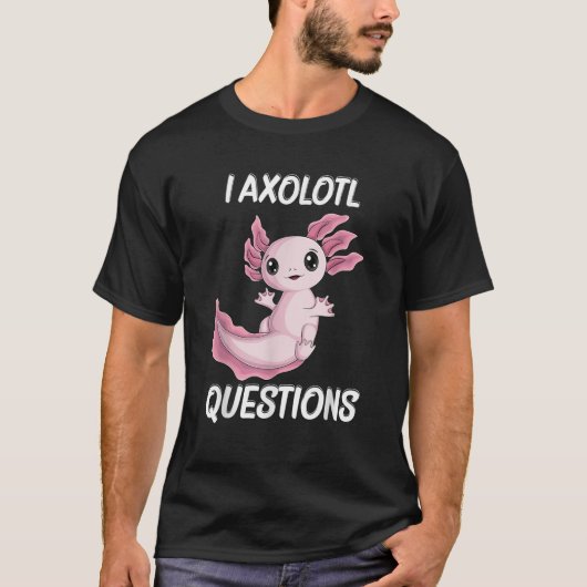 I Axolotl質問かわいいかわいいAxolotl子供たち Tシャツ (正面)