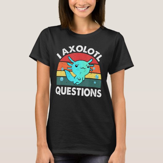 I Axolotl質問かわいいAxolotl 13 Tシャツ (正面)