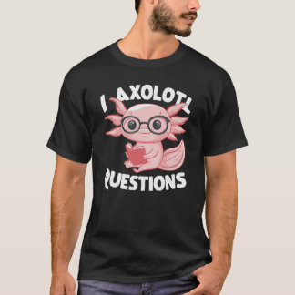 I Axolotl質問かわいいAxolotl Tシャツ