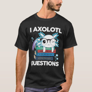 I Axolotl質問キッズ大人メキシコ歩くFis Tシャツ