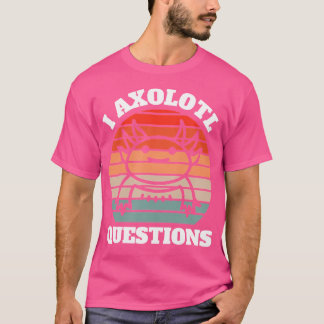 I Axolotl質問サラマンダー Tシャツ