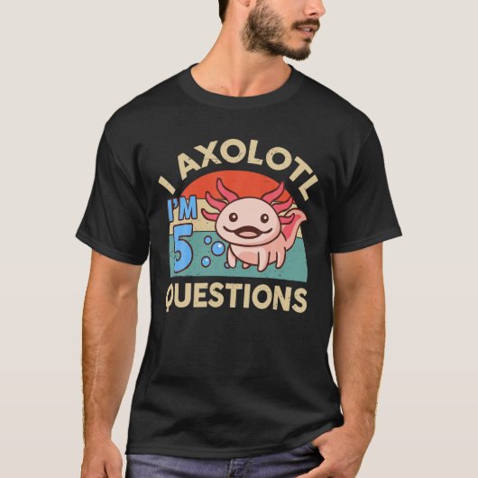 I Axolotl質問5th誕生日ギフトかわいいAxolot Tシャツ (正面)