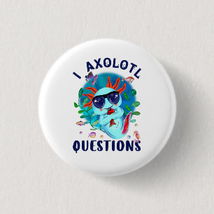 I Axolotl質問、かわいいAxolotl引用文 缶バッジ