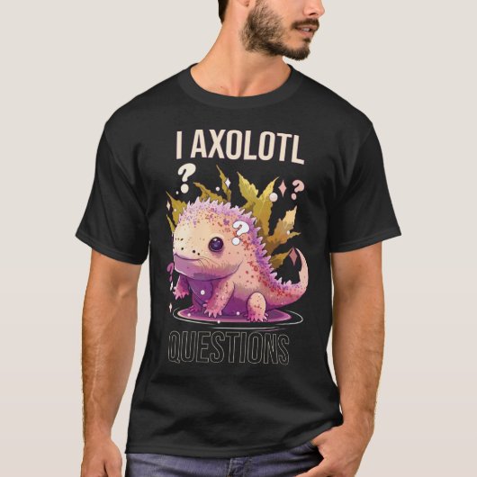I Axolotl質問Axolotlウィスパーラーメキシカンウォーク Tシャツ (正面)