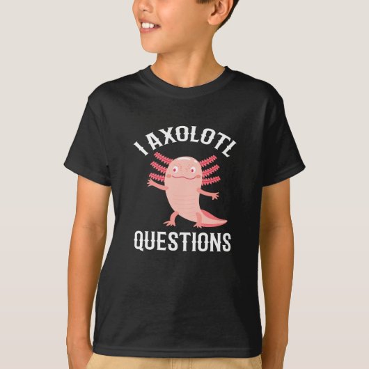 I Axolotl質問Lotl Tシャツ (正面)