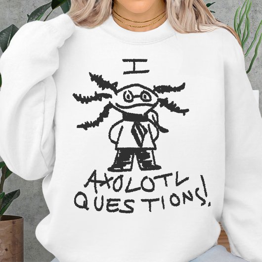 I Axolotl質問Pun Hand Drawn Doodle Sketch スウェットシャツ