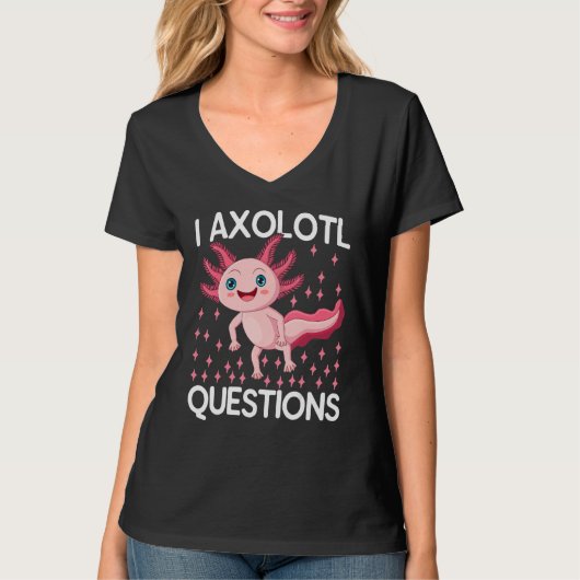 I Axolotl Questions Cute Axolotl Herpetologist_1 Tシャツ (正面)