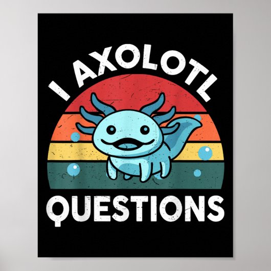 I Axolotl Questions Funny Kids  ポスター (正面)