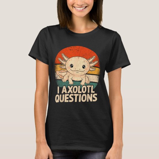 I Axolotl Questions Shirt Adults Youth Kids Retro  Tシャツ (正面)