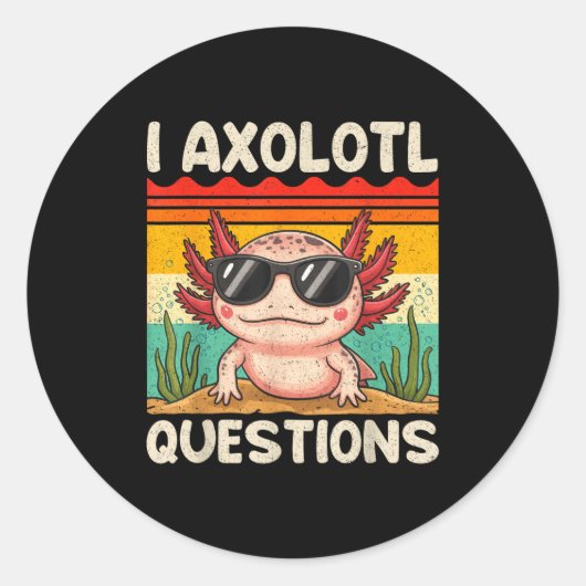 I Axolotl Questions Shirt Funny Axolotl Boy Girls ラウンドシール (正面)