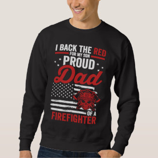 I Back The Red For My Son Proud Dad Of A Firefight スウェットシャツ