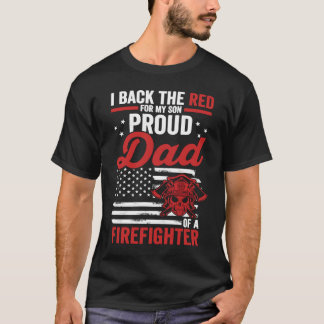 I Back The Red For My Son Proud Dad Of A Firefight Tシャツ