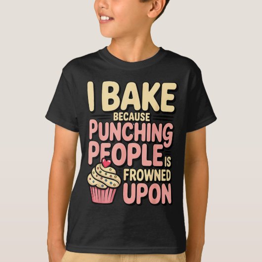 I Bake Because Punching People Is Frowned Un Baker Tシャツ (正面)