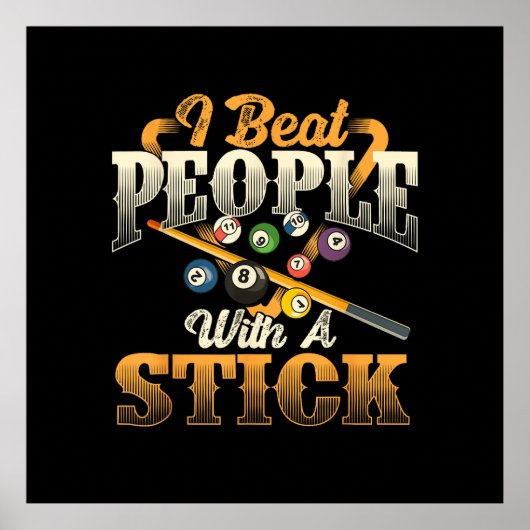 I Beat People with A Stick - Billiards 8 Ball ポスター (正面)