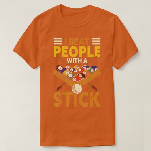 I Beat People With A Stick Snooker Pool Billiards Tシャツ (デザイン正面)