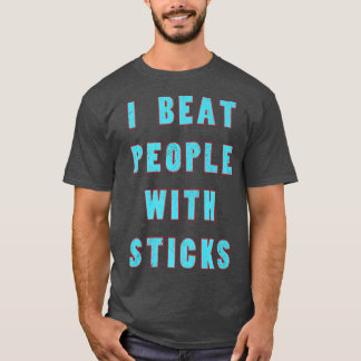 I Beat People With Sticks Sport Sciences Athlete S Tシャツ