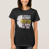 I Became An Activities Director Because Your Life Tシャツ (正面)