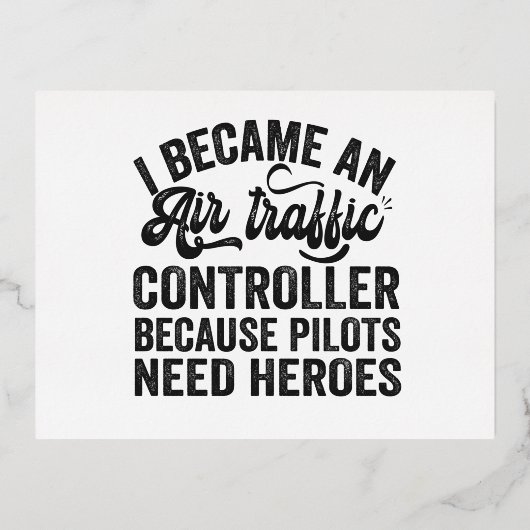 I Became An Air Traffic Controller Because Pilots 箔シーズンポストカード (正面)