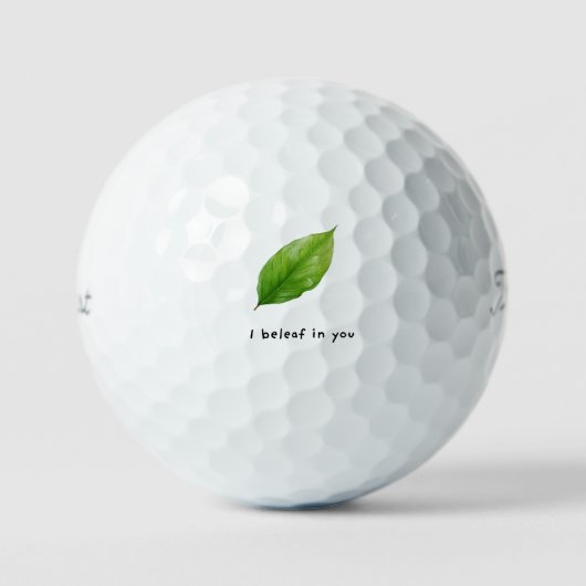 「I Beleaf In You」ユーモアあふれるゴルフギフト ゴルフボール (正面)
