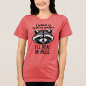 I Believe in Holding Grudges — I’ll Heal in Hell トライブレンドＴシャツ (正面)