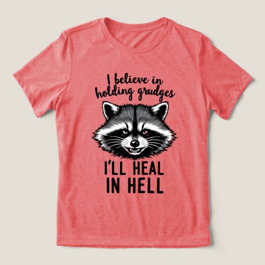 I Believe in Holding Grudges — I’ll Heal in Hell トライブレンドＴシャツ (デザイン正面)