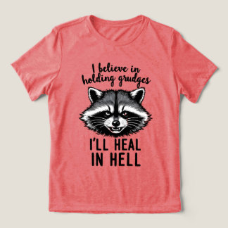 I Believe in Holding Grudges — I’ll Heal in Hell トライブレンドＴシャツ