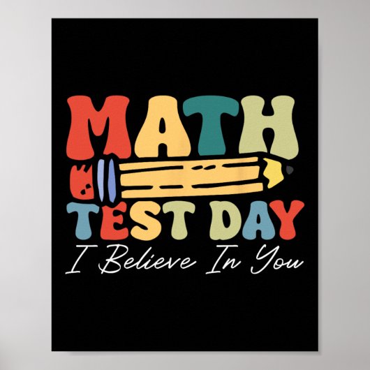 I Believe In You Test Day Motivation Math Testing ポスター (正面)