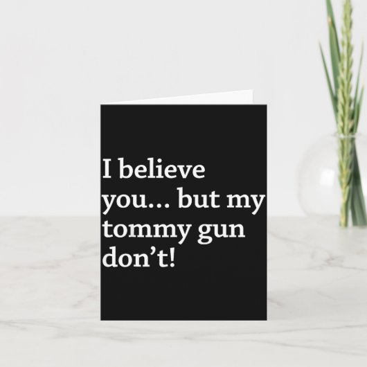 I Believe You... But My Tommy Gun Don’t!  カード (正面)
