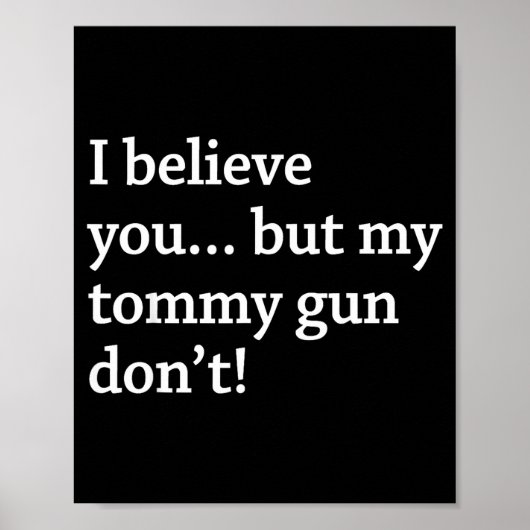 I Believe You... But My Tommy Gun Don’t!  ポスター (正面)