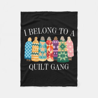 I Belong to Quilt Gang Funny Quilting Lover Design フリースブランケット